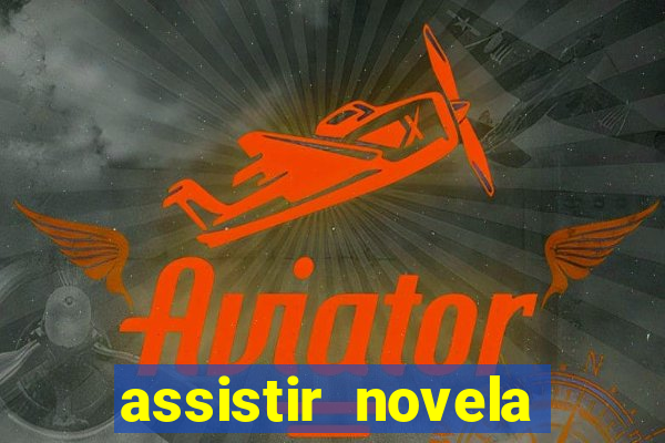 assistir novela alma gemea todos os capitulos